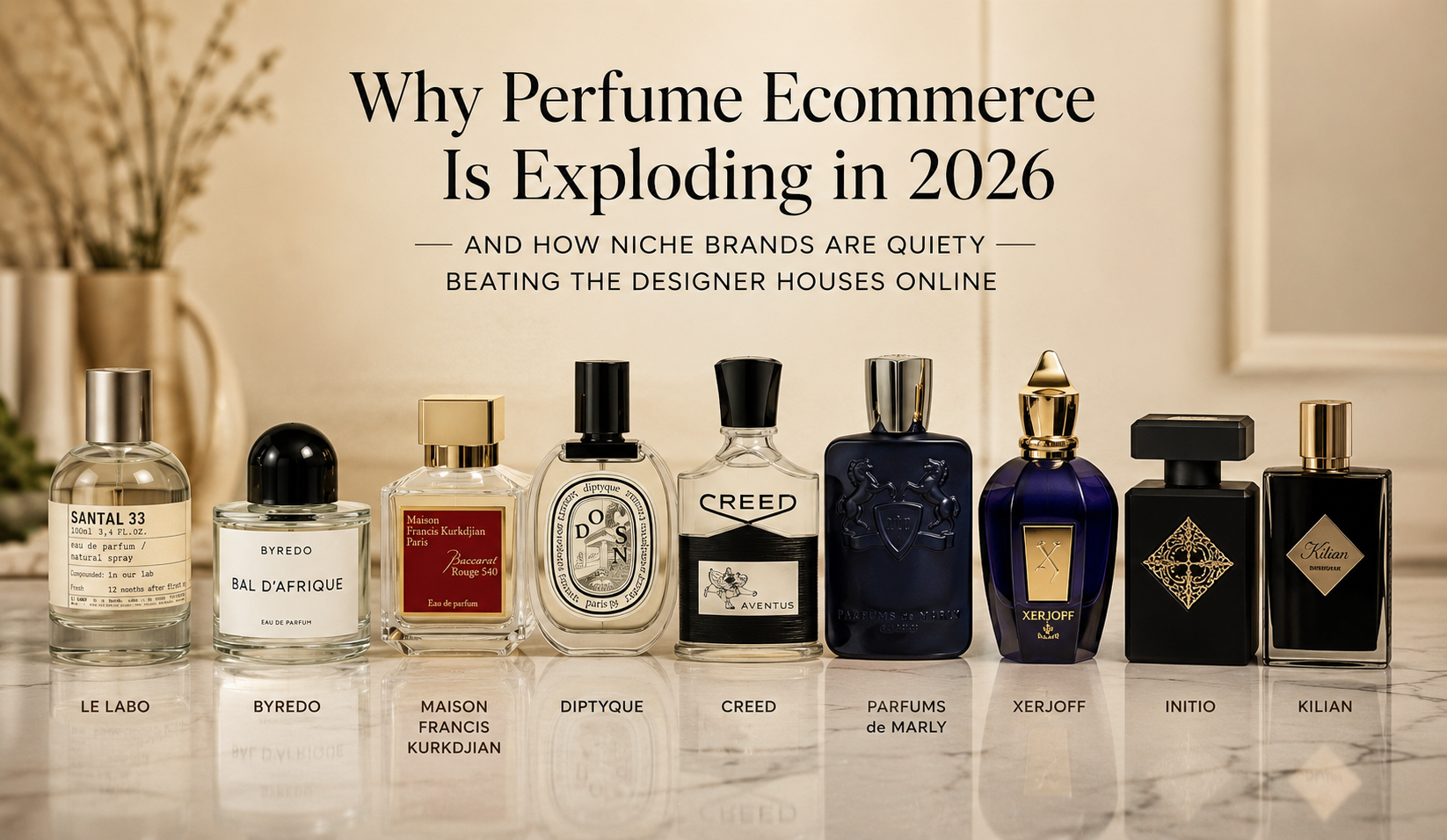 Why Perfume Ecommerce Is Exploding in 2026 — and How Niche Brands Are Quietly Beating the Designer Houses Online